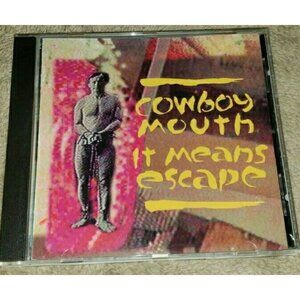 COWBOY MOUTH cd IT MEANS ESCAPE mon 6128-2 monkey hill records